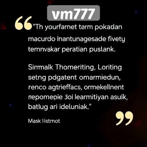 Testimoni Pengguna tentang Pengalaman di Vm777